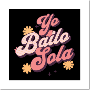 Yo bailo sola Posters and Art